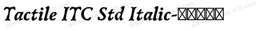Tactile ITC Std Italic字体转换